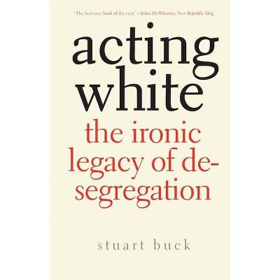 Acting White - by  Stuart Buck (Paperback)