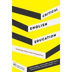 Critical English Education - by  Ernest Morell & Nicole Mirra & Antero Garcia & Cati de Los Ríos & Jamila Lyiscott (Paperback) - 1 of 1