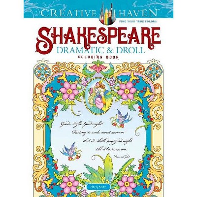 Creative Haven Shakespeare Dramatic & Droll Coloring Book - (Creative Haven Coloring Books) by  Marty Noble (Paperback)