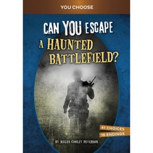 Can You Escape a Haunted Battlefield? - (You Choose: Haunted Adventures) by Megan Cooley Peterson - 1 of 1
