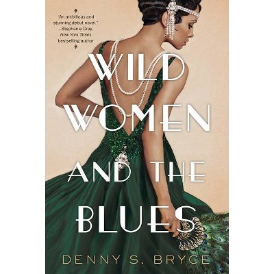 Wild Women and the Blues - by Denny S Bryce (Paperback)