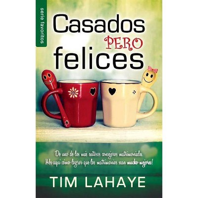 Casados Pero Felices - (Serie Favoritos) by  Tim LaHaye (Paperback)