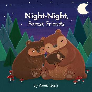 Night-Night, Forest Friends - by  Annie Bach (Board Book)