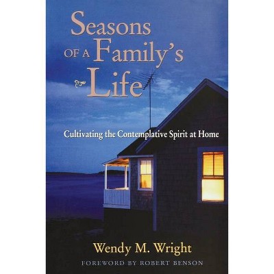 Seasons of a Family's Life - (J-B Families and Faith) by  Wendy M Wright & Wright (Paperback)