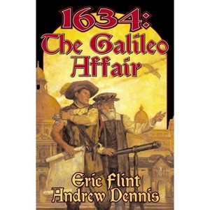 1634: The Galileo Affair - (Ring of Fire) by  Eric Flint & Andrew Dennis (Paperback) - 1 of 1