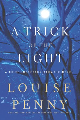 A Trick of the Light: A Chief Inspector Gamache Novel (Paperback) by Louise Penny