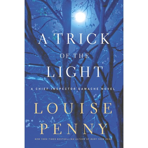A Trick of the Light (Chief Inspector Gamache Series #7) by Louise Penny,  Paperback