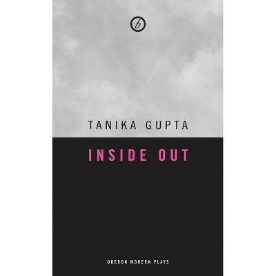 Inside Out - (Oberon Modern Plays) by  Tanika Gupta (Paperback)