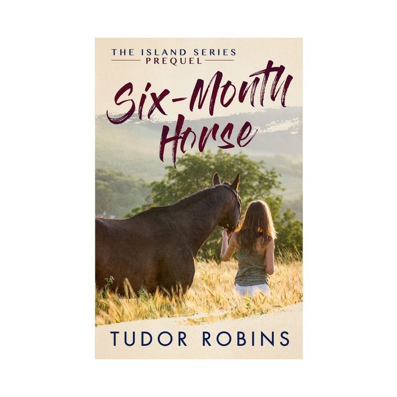 Six-Month Horse - (Island) by  Tudor Robins (Paperback), 1 of 2