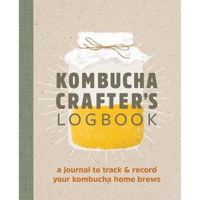 Kombucha Crafter's Logbook - by  Angelica Kelly (Paperback)