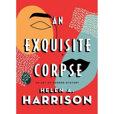 An Exquisite Corpse - (Art of Murder Mysteries) by  Helen A Harrison (Paperback)