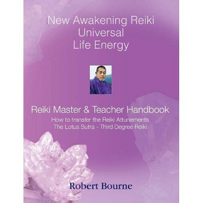 Reiki Master and Teacher Handbook - by  Robert Bourne (Paperback)