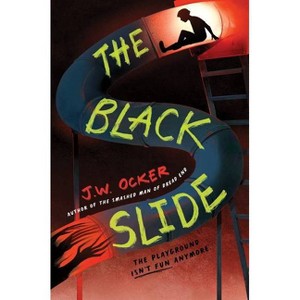 The Black Slide - by  J W Ocker (Hardcover) - 1 of 1