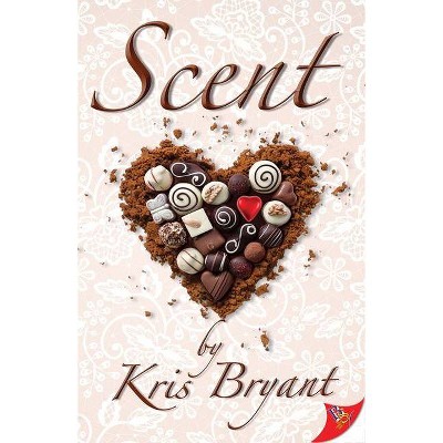 Scent - by  Kris Bryant (Paperback)