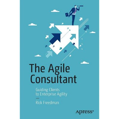 The Agile Consultant - by  Rick Freedman (Paperback)