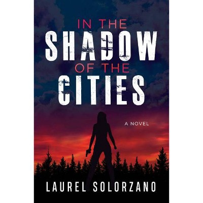 In the Shadow of the Cities, a Novel - (Paperback)