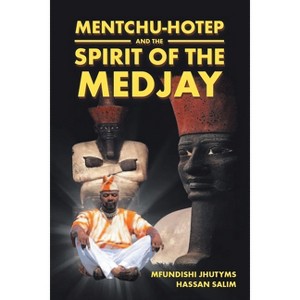 Mentchu-Hotep and the Spirit of the Medjay Book 1 - by  Mfundishi Jhutyms Hassan Salim (Paperback) - 1 of 1