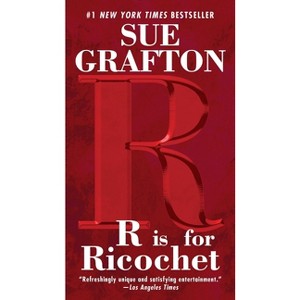 R Is for Ricochet - (Kinsey Millhone Novel) by  Sue Grafton (Paperback) - 1 of 1