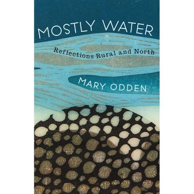 Mostly Water - by  Mary Odden (Paperback)