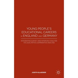 Young People's Educational Careers in England and Germany - by  J Glaesser (Hardcover) - 1 of 1