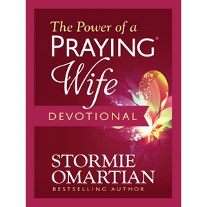 The Power of a Praying Wife Devotional - by  Stormie Omartian (Hardcover) - 1 of 1