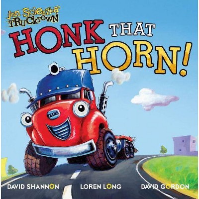 Honk That Horn! - (Jon Scieszka's Trucktown) by  Justin Spelvin (Paperback)