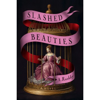 Slashed Beauties - by  A Rushby (Hardcover)