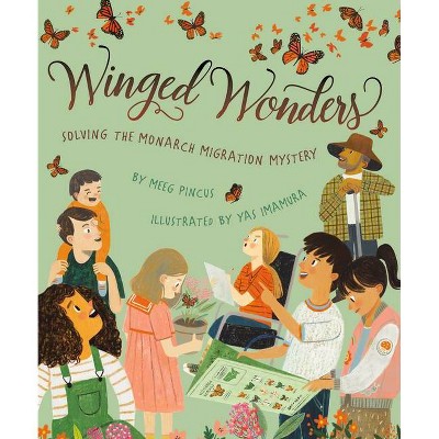 Winged Wonders - by  Meeg Pincus (Hardcover)