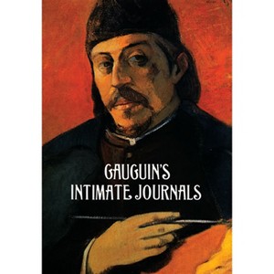 Gauguin's Intimate Journals - (Dover Fine Art, History of Art) by  Paul Gauguin (Paperback) - 1 of 1