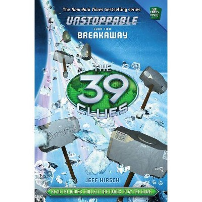 Breakaway (the 39 Clues: Unstoppable, Book 2), 2 - by  Jeff Hirsch (Hardcover)