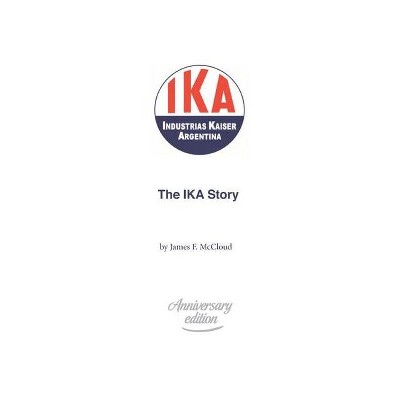 The IKA Story - by  James F McCloud (Paperback)