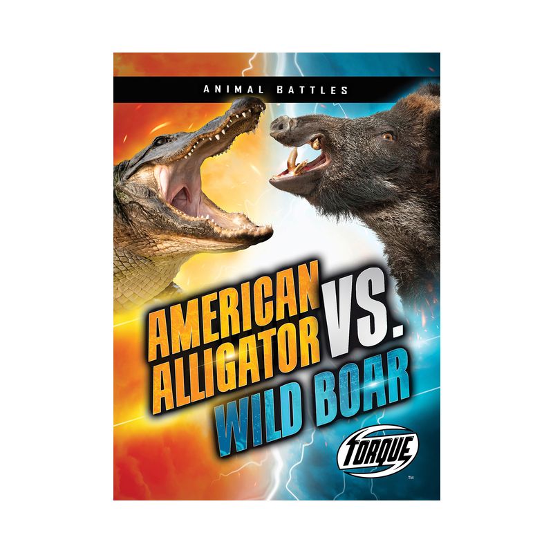 American Alligator vs. Wild Boar - (Animal Battles) by  Nathan Sommer (Paperback), 1 of 2