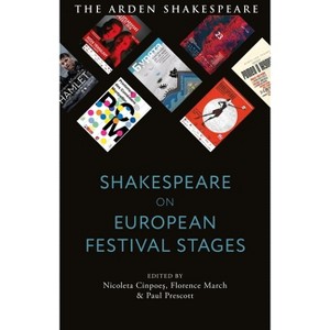 Shakespeare on European Festival Stages - by Nicoleta Cinpoes & Florence March & Paul Prescott - 1 of 1