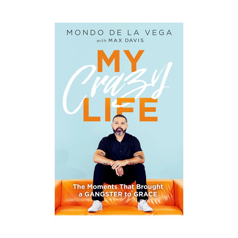 My Crazy Life - by  Mondo de la Vega (Paperback), 1 of 2