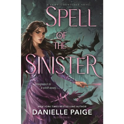 Spell of the Sinister - (Fairy Godmother Novel) by  Danielle Paige (Hardcover)