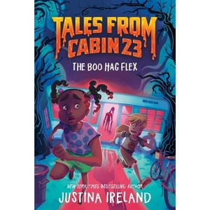 Tales from Cabin 23: The Boo Hag Flex - by  Justina Ireland (Paperback) - 1 of 1
