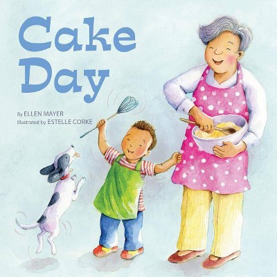 Cake Day - by  Ellen Mayer (Paperback)