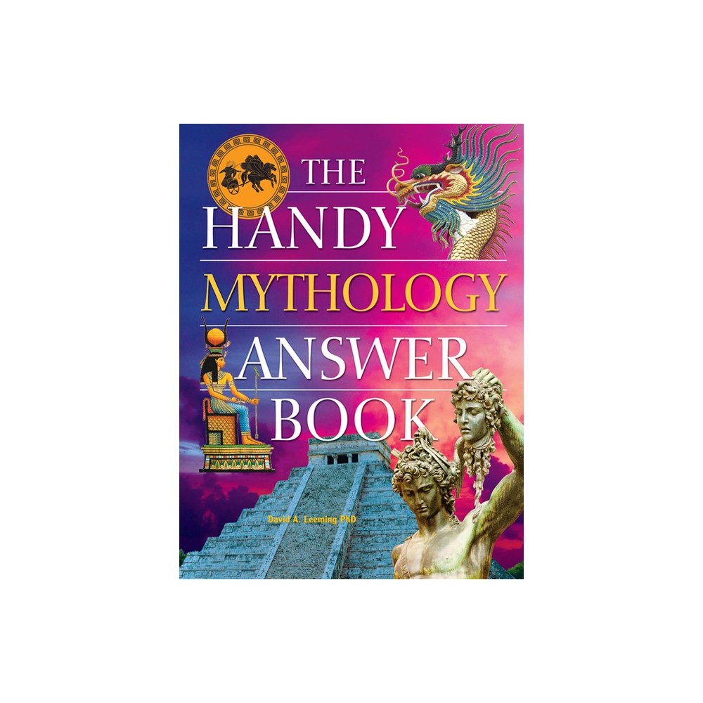 The Handy Mythology Answer Book - (Handy Answer Books) by David A Leeming (Paperback)