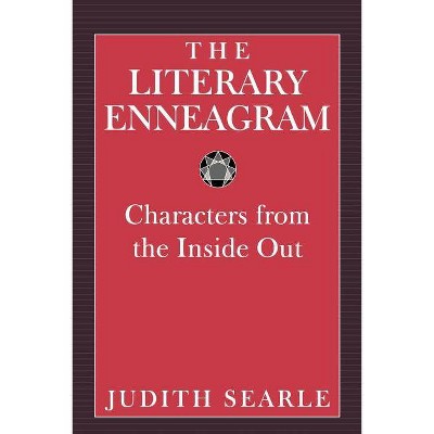 The Literary Enneagram - (Characters from the Inside Out) by  Judith Searle (Paperback)