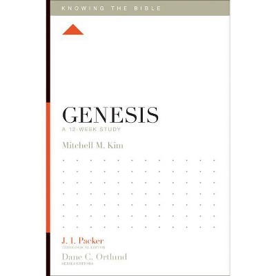 Genesis - (Knowing the Bible) by  Mitchell M Kim (Paperback)