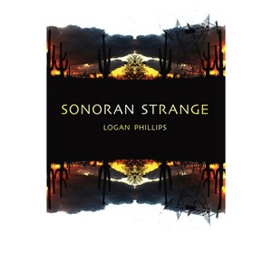 Sonoran Strange - (West End Press New) by  Logan Phillips (Paperback) - 1 of 1