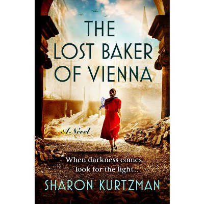 The Lost Baker of Vienna - by  Sharon Kurtzman (Hardcover)