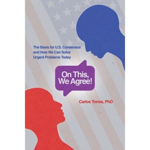 On This, We Agree! - by  Carlos D Torres (Paperback) - 1 of 1