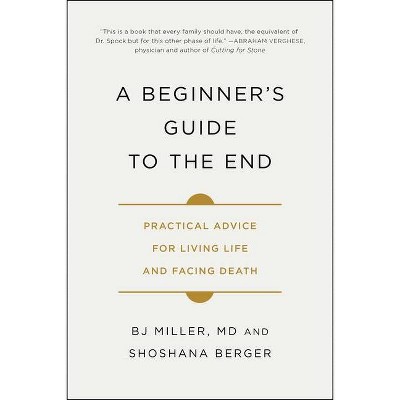 A Beginner's Guide to the End - by  Bj Miller & Shoshana Berger (Paperback)