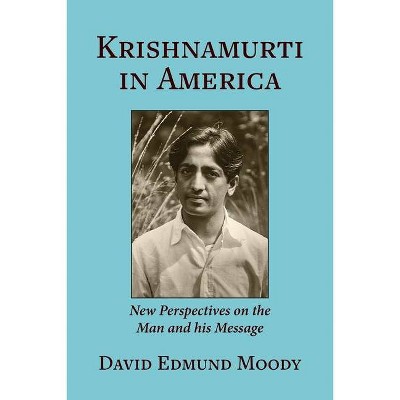 Krishnamurti in America - by  David Edmund Moody (Paperback)