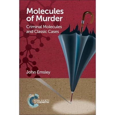 Molecules of Murder - by  John Emsley (Paperback)