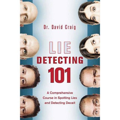 Lie Detecting 101 - by  David Craig (Paperback)