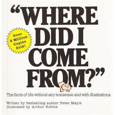 Where Did I Come From? - by  Peter Mayle (Paperback)