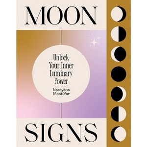 Moon Signs - by  Narayana Montufar (Hardcover) - 1 of 1