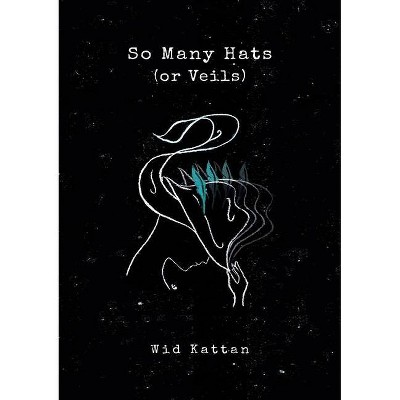 So Many Hats (or Veils) - by  Wid Kattan (Paperback)